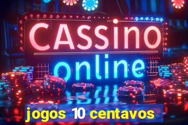 jogos 10 centavos